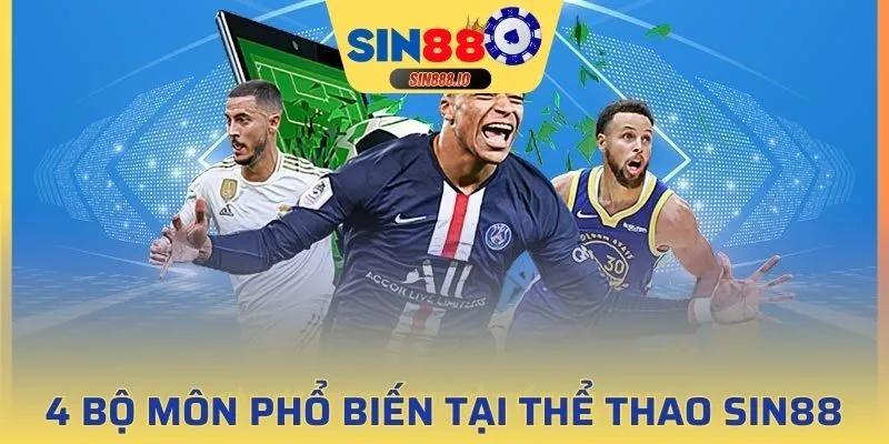 4 bộ môn phổ biến tại Thể Thao Sin88