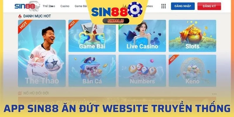 App SIN88 ăn đứt website truyền thống