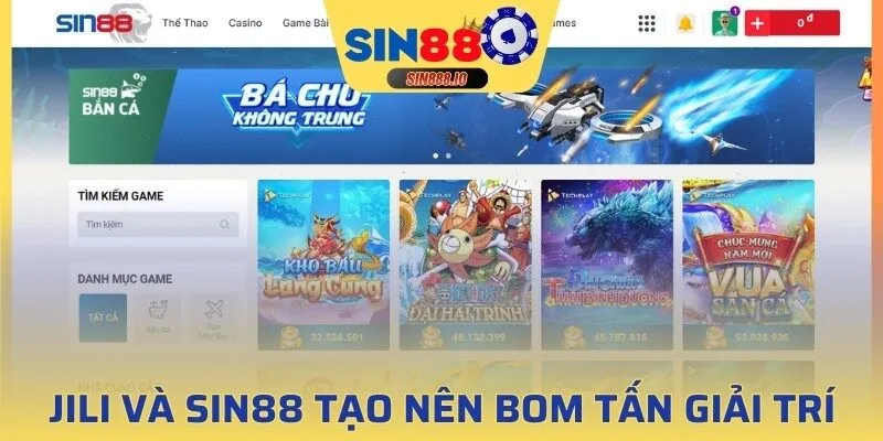 Bắn cá JILI và SIN88 tạo nên bom tấn giải trí