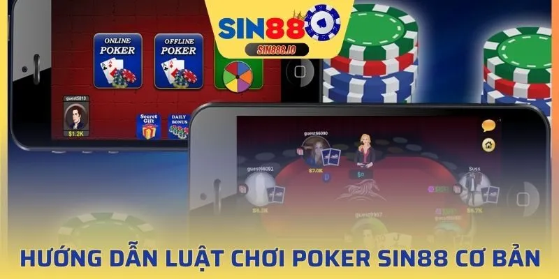 Hướng dẫn luật chơi poker SIN88 cơ bản