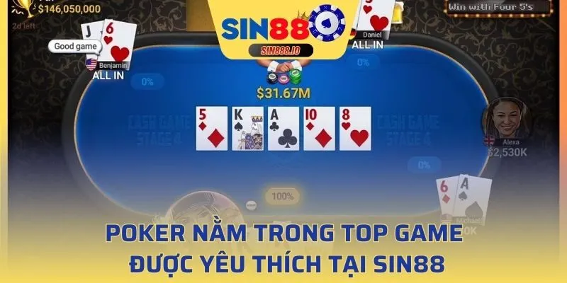 Poker nằm trong top game được yêu thích tại SIN88