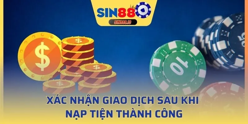 Xác nhận giao dịch sau khi nạp tiện thành công